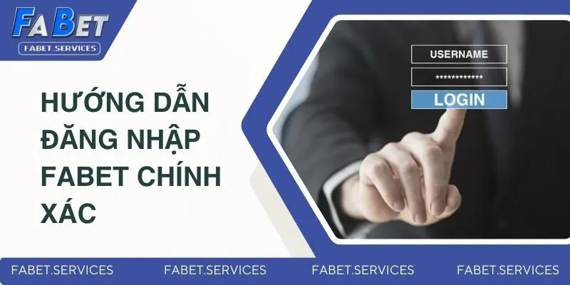 Hướng dẫn đăng nhập Fabet một cách chính xác